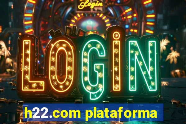 h22.com plataforma